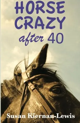 Cover of Horse Crazy After Forty