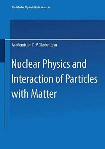 Cover of Nuclear Physics and Interaction of Particles with Matter