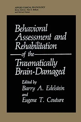 Cover of Behavioral Assessment and Rehabilitation of the Traumatically Brain-Damaged