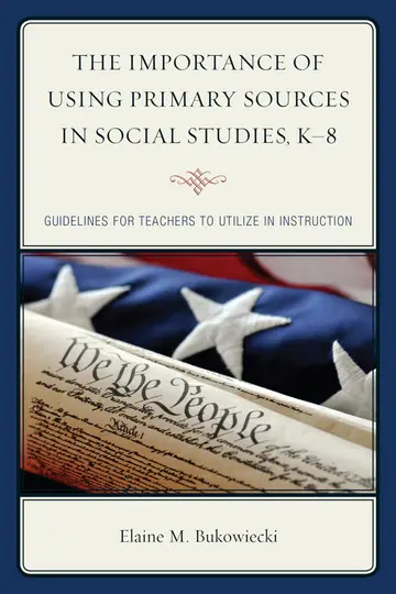Cover of The Importance of Using Primary Sources in Social Studies, K-8