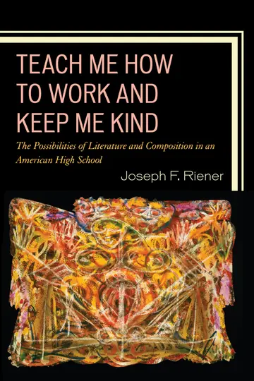 Cover of Teach Me How to Work and Keep Me Kind