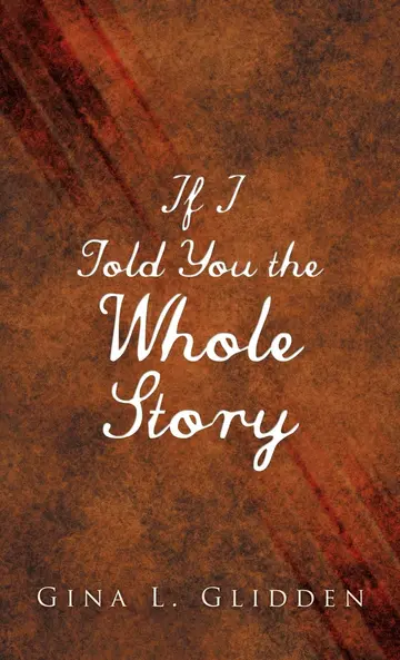 Cover of If I Told You the Whole Story