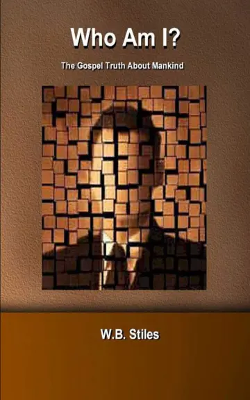 Cover of Who Am I? the Gospel Truth About Mankind