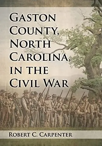 Cover of Gaston County, North Carolina, in the Civil War
