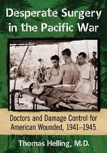 Cover of Desperate Surgery in the Pacific War