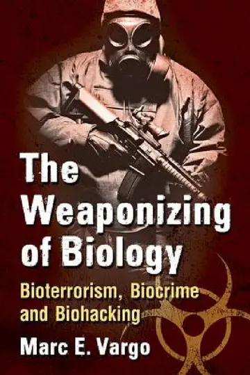Cover of The Weaponizing of Biology