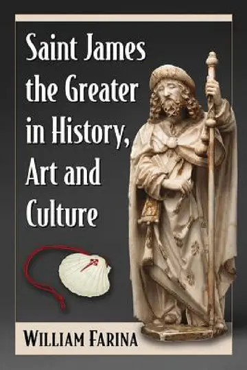 Cover of Saint James the Greater in History, Art and Culture