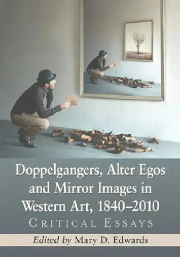 Cover of Doppelgangers, Alter Egos and Mirror Images in Western Art, 1840-2010