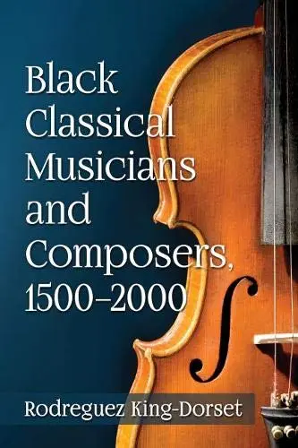 Cover of Black Classical Musicians and Composers, 1500–2000
