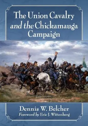 Cover of The Union Cavalry and the Chickamauga Campaign