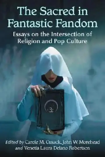 Cover of The Sacred in Fantastic Fandom