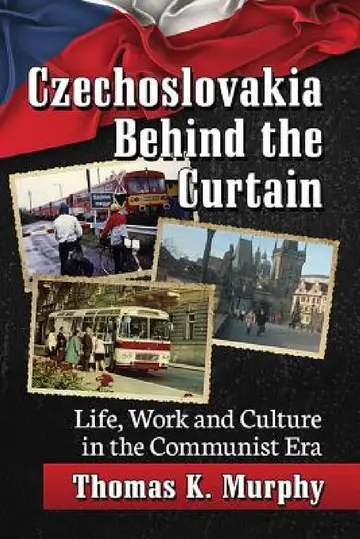 Cover of Czechoslovakia Behind the Curtain
