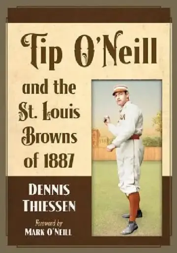 Cover of Tip O'Neill and the St. Louis Browns of 1887