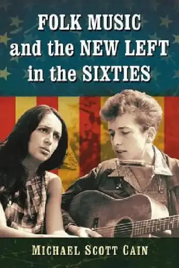 Cover of Folk Music and the New Left in the Sixties