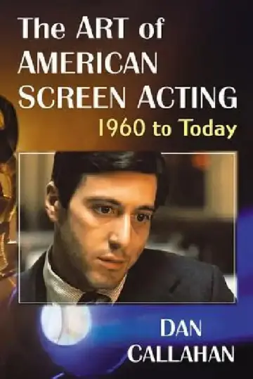 Cover of The Art of American Screen Acting, 1960 to Today