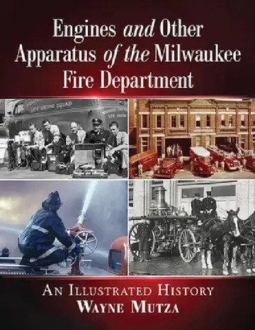 Cover of Engines and Other Apparatus of the Milwaukee Fire Department