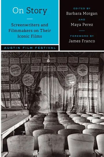 Cover of On Story-Screenwriters and Filmmakers on Their Iconic Films