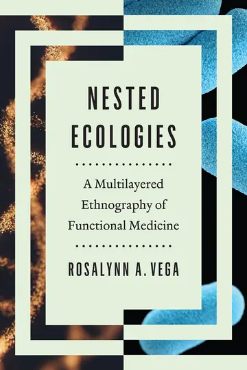 Cover of Nested Ecologies – A Multilayered Ethnography of Functional Medicine