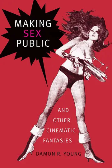 Cover of Making Sex Public and Other Cinematic Fantasies
