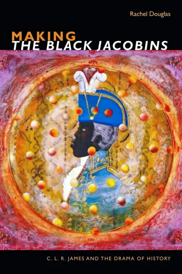 Cover of Making the Black Jacobins