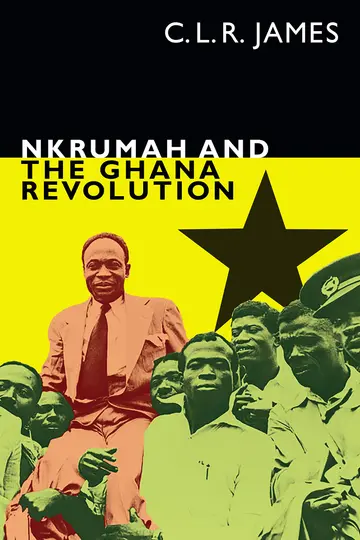 Cover of Nkrumah and the Ghana Revolution