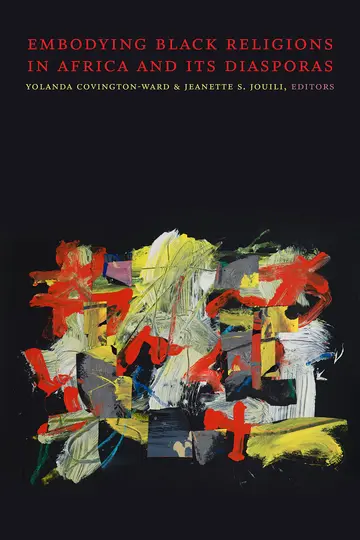 Cover of Embodying Black Religions in Africa and Its Diasporas