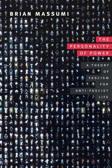 Cover of The Personality of Power – A Theory of Fascism for Anti–fascist Life