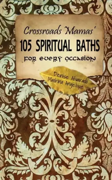 Cover of Crossroads Mamas' 105 Spiritual Baths for Every Occasion