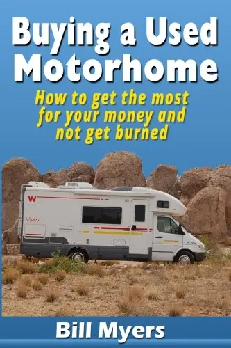 Cover of Buying a Used Motorhome - How to get the most for your money and not get burned