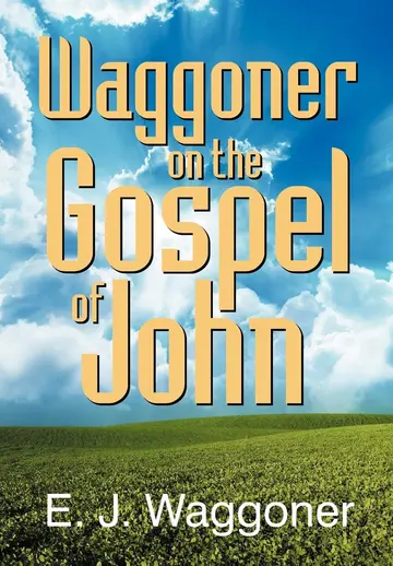Cover of Waggoner on the Gospel of John