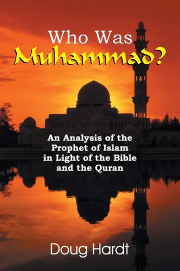 Cover of Who Was Muhammad? an Analysis of the Prophet of Islam in Light of the Bible and the Quran