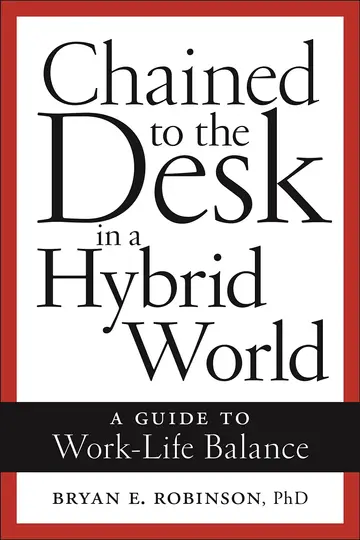 Cover of Chained to the Desk in a Hybrid World