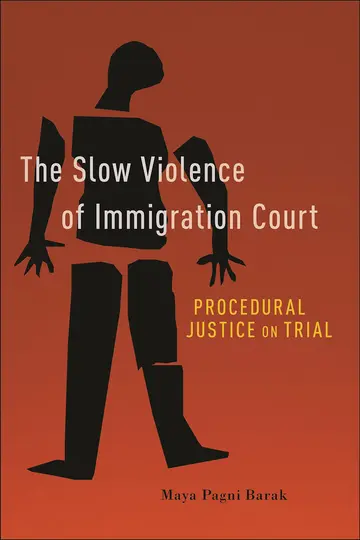 Cover of The Slow Violence of Immigration Court