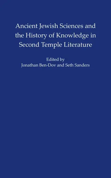 Cover of Ancient Jewish Sciences and the History of Knowledge in Second Temple Literature
