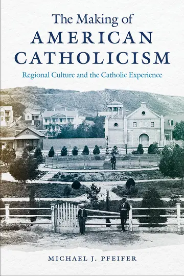 Cover of The Making of American Catholicism