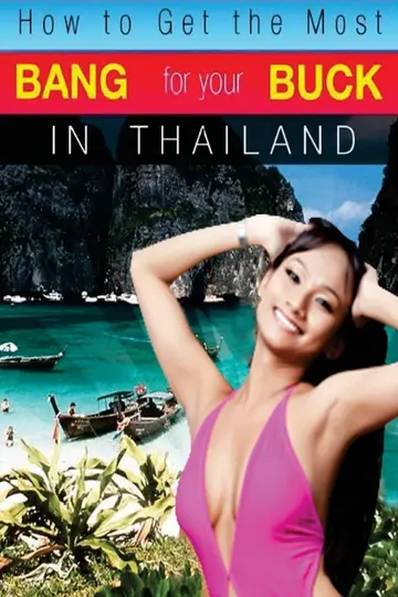 Cover of How to Get the Most Bang for Your Buck in Thailand