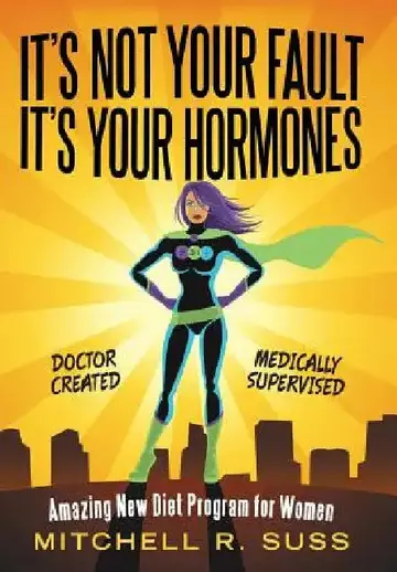 Cover of It's Not Your Fault It's Your Hormones