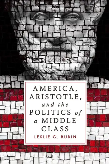 Cover of America, Aristotle, and the Politics of a Middle Class