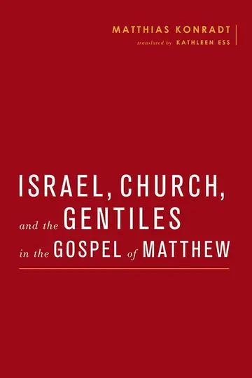 Cover of Israel, Church, and the Gentiles in the Gospel of Matthew