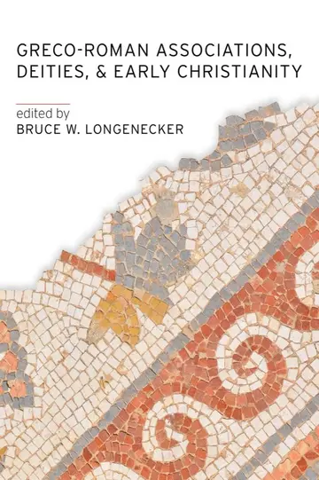 Cover of Greco-roman Associations, Deities, and Early Christianity