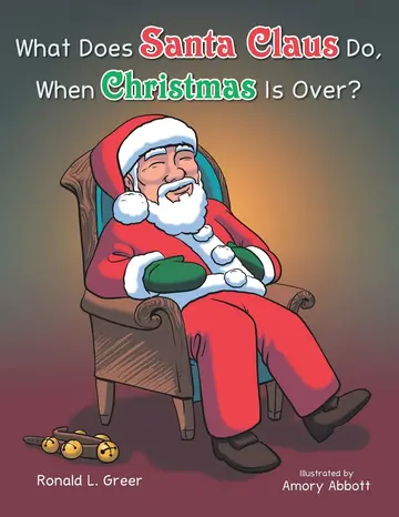 Cover of What Does Santa Claus Do When Christmas Is Over?