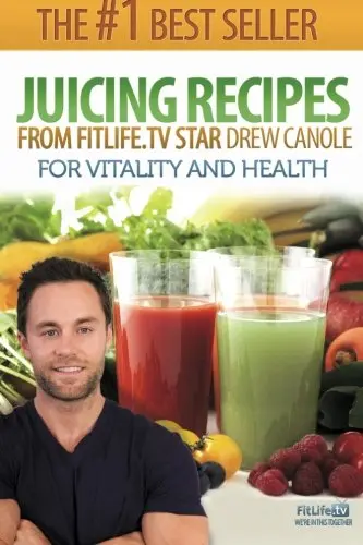 Cover of Juicing Recipes from Fitlife.TV Star Drew Canole for Vitality and Health