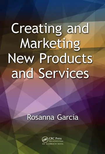 Cover of Creating and Marketing New Products and Services