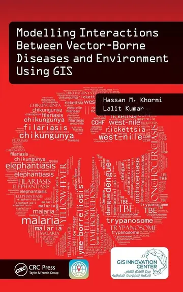Cover of Modeling Interactions Between Vector-Borne Diseases and Environment Using GIS