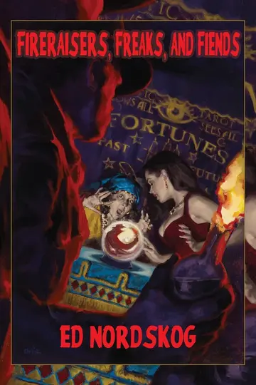 Cover of FireRaisers, Freaks and Fiends