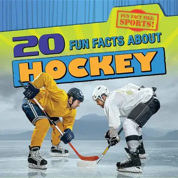 Cover of 20 Fun Facts About Hockey