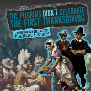 Cover of The Pilgrims Didn't Celebrate the First Thanksgiving