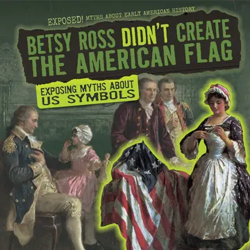Cover of Betsy Ross Didn't Create the American Flag