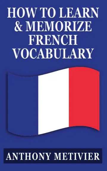 Cover of How to Learn and Memorize French Vocabulary