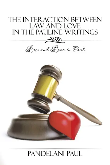 Cover of The Interaction Between Law and Love in the Pauline Writings